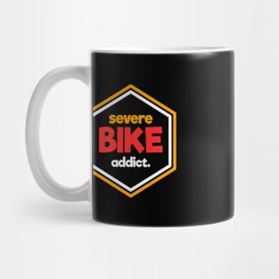 Severe Bike Addict Mug